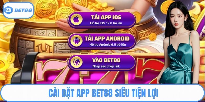 Cài đặt App BET88 siêu tiện lợi
